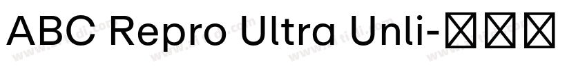 ABC Repro Ultra Unli字体转换 ABC Repro Ultra Unli字体转换